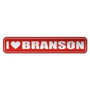   I LOVE BRANSON  STREET SIGN NAME