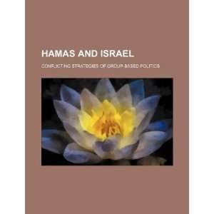  Hamas and Israel conflicting strategies of group based 