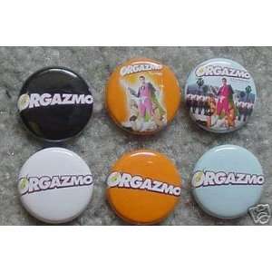  Set of 6 BRAND NEW Orgazmo One Inch Buttons / Pins 