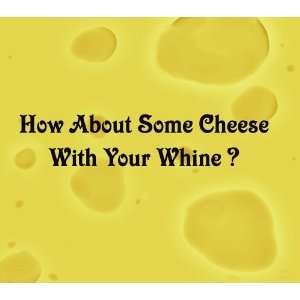  Mousepad/ Mouse Pad/ Funny Cheese & Whine 