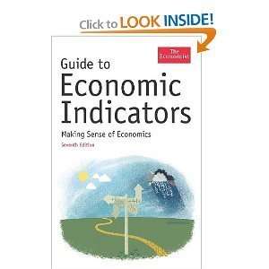 Guide to Economic Indicators Making Sense of Economics (The Economist 