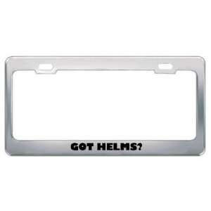  Got Helms? Last Name Metal License Plate Frame Holder 