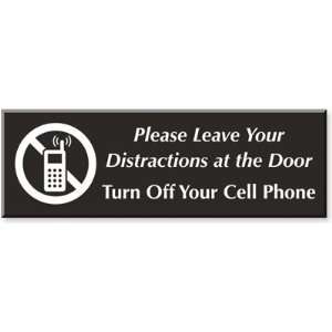  Please Leave Your Distractions At The Door, Turn Off Your 