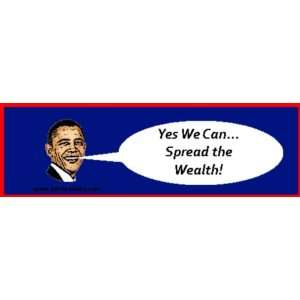  Bumper Sticker   Yes We Can Spread the Wealth 