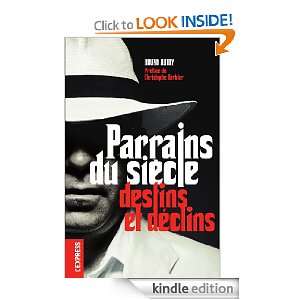  Parrains du siècle, destins et déclins (French Edition 