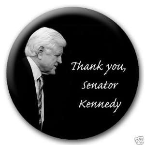  THANK YOU   SENATOR TED KENNEDY* 2.25 Tribute Button SIZE 