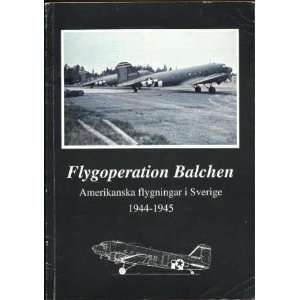   1945Flygoperation Balchen  Amerikanska Flygningar I Sverige 1944 1945