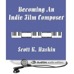  Becoming an Indie Film Composer (Audible Audio Edition 