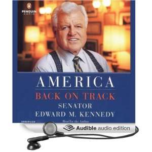  America Back on Track (Audible Audio Edition) Ted Kennedy 