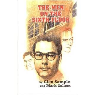 The Men on the Sixth Floor by Glen Sample and Mark Collom (Jul 4, 2010 