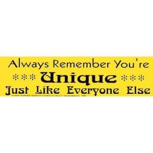  Always Remember You`re Unique Just Like Everyone