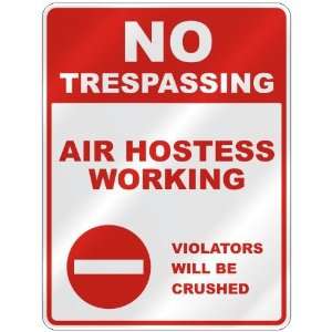  NO TRESPASSING  AIR HOSTESS WORKING VIOLATORS WILL BE 