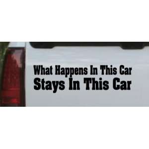 What Happens In This Car Stays In This Car Funny Car Window Wall 