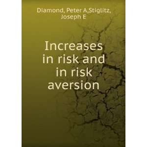  Increases in risk and in risk aversion Peter A,Stiglitz 