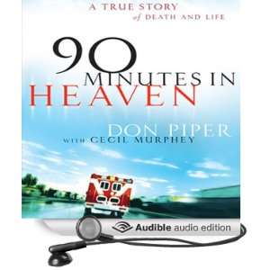  90 Minutes in Heaven A True Story of Death & Life 