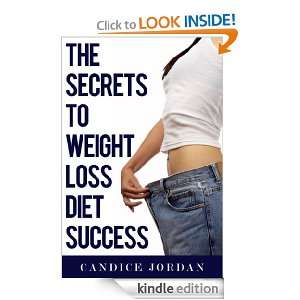 The Secrets To Weight Loss Diet Success (Secrets of Easy Weight Loss 