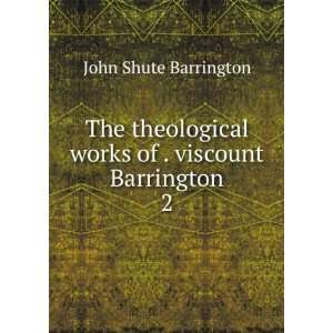   works of . viscount Barrington. 2 John Shute Barrington Books