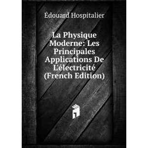   De LÃ©lectricitÃ© (French Edition) Ã?douard Hospitalier Books