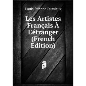   Ã? LÃ©tranger (French Edition) Louis Ã?tienne Dussieux Books