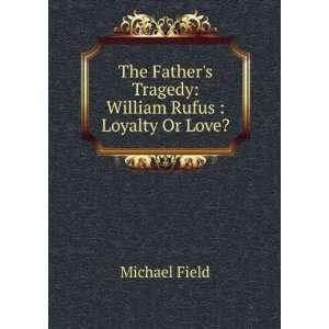   Tragedy William Rufus  Loyalty Or Love? Michael Field Books