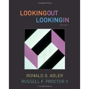  By Ronald B. Adler, Russell F. Proctor II Looking Out 