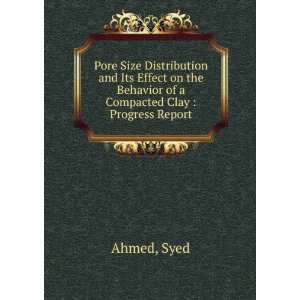   the Behavior of a Compacted Clay  Progress Report. Syed Ahmed Books