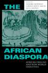  The African Diaspora African Origins and New World 
