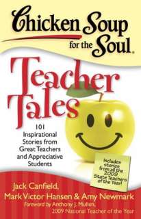 Chicken Soup for the Soul Teacher Tales 101 Inspirational Stories 