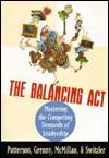 The Balancing Act Mastering the Competing Demands of Leadership 