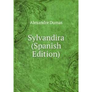  Sylvandira (Spanish Edition) Alexandre Dumas Books