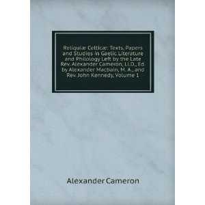   and Rev. John Kennedy, Volume 1 Alexander Cameron Books