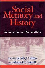 Social Memory and History Anthropological Perspectives, (0759101787 