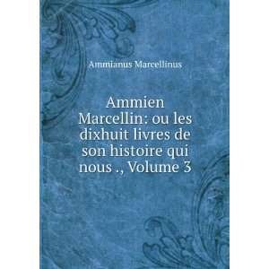   Sont RestÃ©s, Volume 3 (French Edition) Ammianus Marcellinus Books