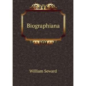  Biographiana William Seward Books