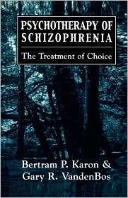 Psychotherapy Of Schizophrenia, (1568212321), Bertram P. Karon 