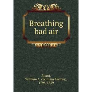   bad air William A. (William Andrus), 1798 1859 Alcott Books