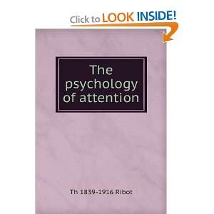  The psychology of attention Th 1839 1916 Ribot Books