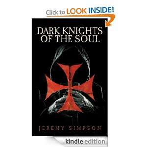 Dark Knights of the Soul Jeremy Simpson  Kindle Store