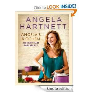 Angelas Kitchen 200 Quick and Easy Recipes Angela Hartnett  