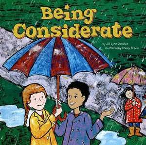    Being Considerate by Jill Lynn Donahue, Capstone Press  Hardcover