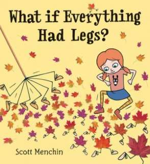   if Everything Had Legs? by Scott Menchin, Candlewick Press  Hardcover