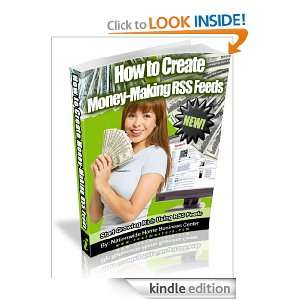 How to Create Money Making RSS Feeds Nationwide Home Business Center 