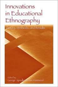 innovations in Educational Ethnography Theories, Methods, and Results 