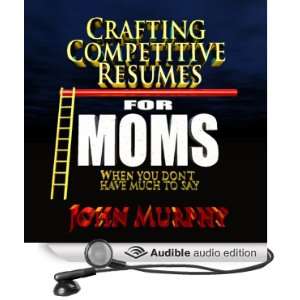  Crafting Competitive Resumes for Moms When you dont have 