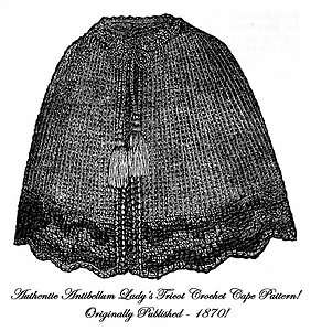 Victorian Era Tunisian Tricot Crochet Cape Pattern 1870  