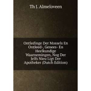   Jelfs Nieu Ligt Der Apotheker (Dutch Edition) Th J. Almeloveen Books
