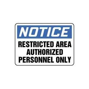 NOTICE RESTRICTED AREA AUTHORIZED PERSONNEL ONLY 10 x 14 Dura Aluma 