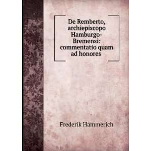    Bremensi commentatio quam ad honores . Frederik Hammerich Books