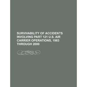  Survivability of accidents involving Part 121 U.S. air 