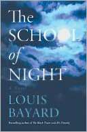   The School of Night by Louis Bayard, St. Martins 